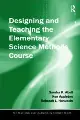 Designing and Teaching the Elementary Science Methods Course (Teaching and Learning in Science Series) 