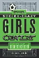 For Soccer-Crazy Girls Only: Everything Great about Soccer