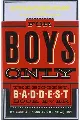 For Boys Only: The Biggest, Baddest, Best Book Ever!