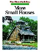 More Small Houses (Fine Homebuilding)