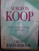 Surgeon Koop : Medicine and the Politics of Change