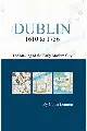 Dublin 1610 to 1756: The Making of the Early Modern City (Irish Historic Towns Atlas)
