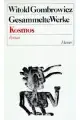 Kosmos. Roman. Aus dem Polnischen von Olaf Kühl unter Verwendung der Übersetzung von Walter Tiel. (Hrsg. von Rolf Fieguth u. Fritz Arnold).