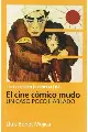El cine cómico mudo / The silent Comic film: Un caso poco hablado (Chaplin, Keaton y otros reyes del Gag) / A Slightly discussed case (Chaplin, Keaton and  kings of Gag) (Spanish Edition)