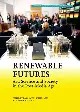 Renewable Futures. Art, Science and Society in the Post-Media Age